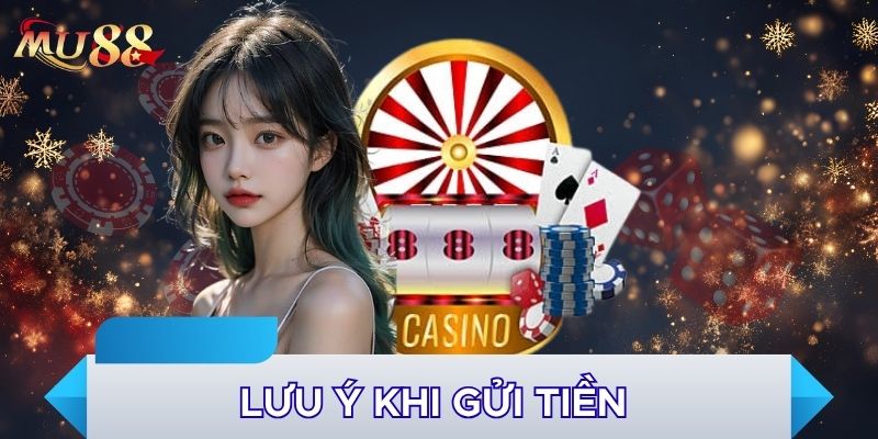 Lưu ý khi gửi tiền 
