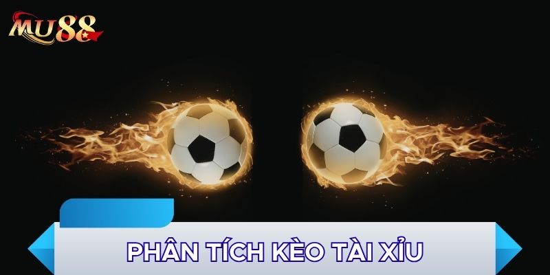 Phân tích kèo tài xỉu