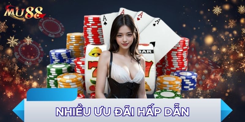 Nhiều ưu đãi hấp dẫn